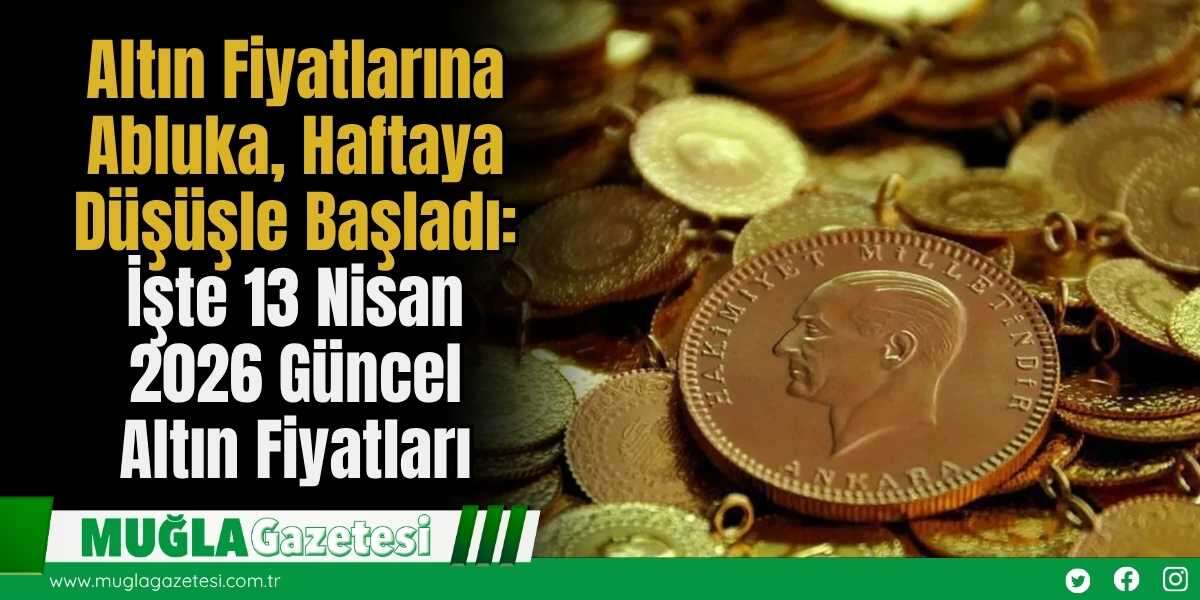 Altın Fiyatlarına Abluka, Haftaya Düşüşle Başladı: İşte 13 Nisan 2026 Güncel Altın Fiyatları