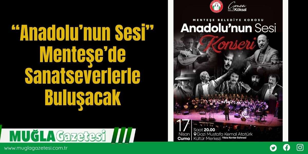 “Anadolu’nun Sesi” Menteşe’de Sanatseverlerle Buluşacak