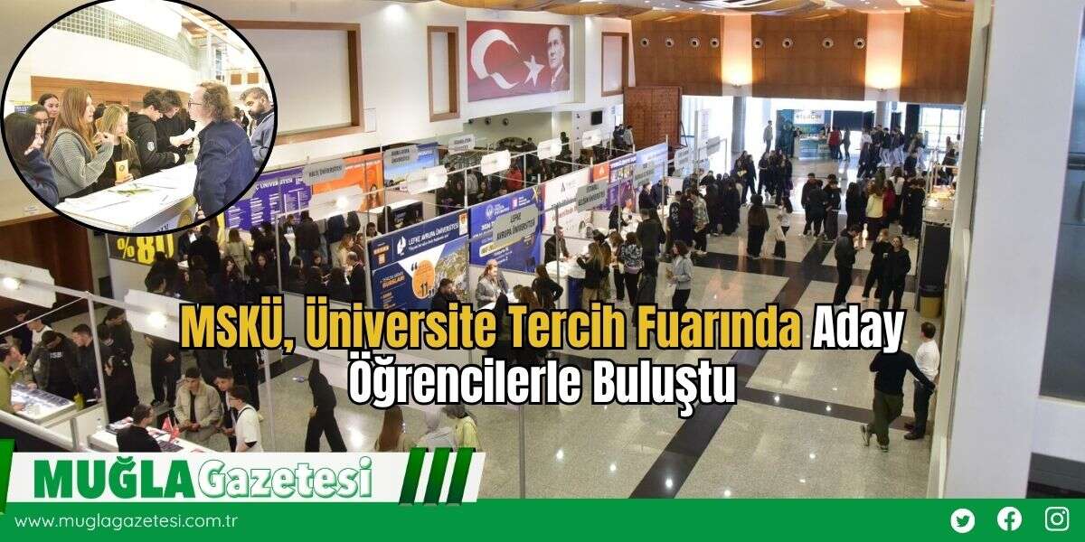MSKÜ, Üniversite Tercih Fuarında Aday Öğrencilerle Buluştu