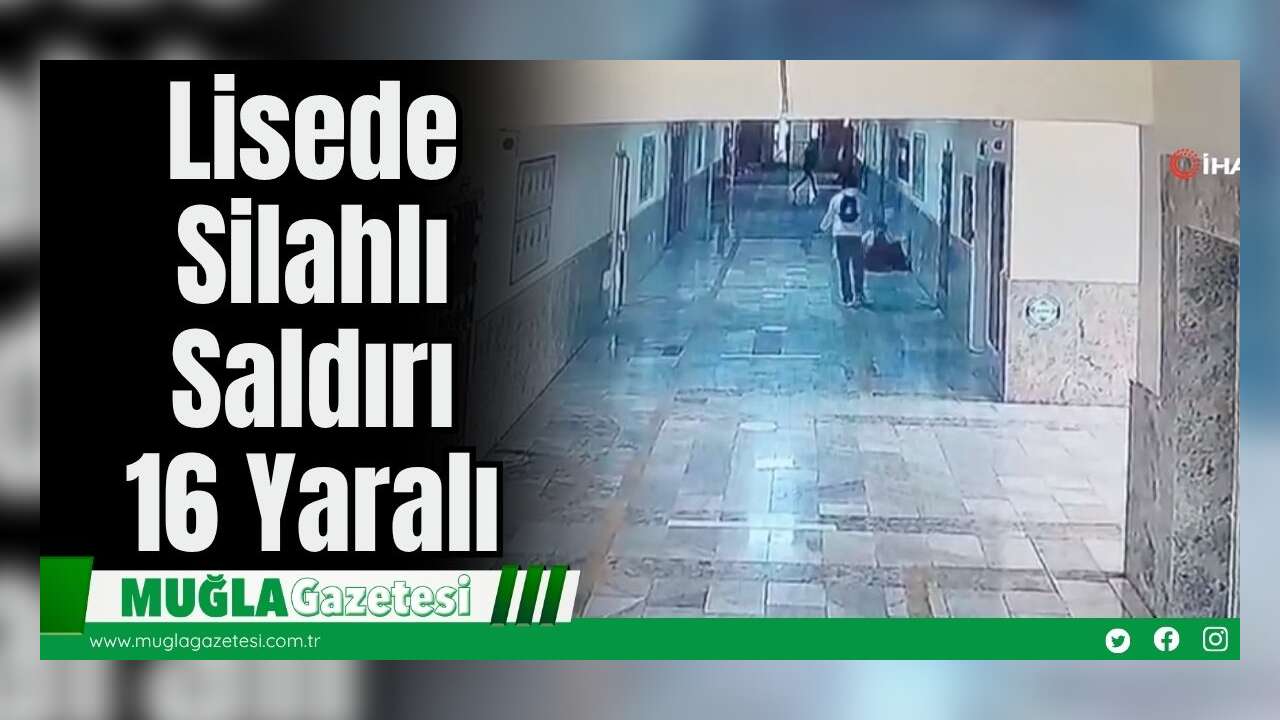 Lisede Silahlı Saldırı: 16 Yaralı