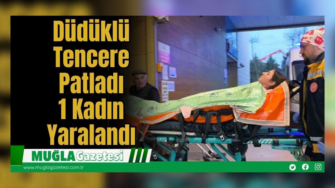 Düdüklü Tencere Patladı: 1 Kadın Yaralandı