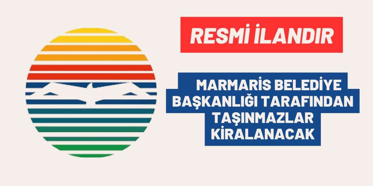 MARMARİS BELEDİYE BAŞKANLIĞI TARAFINDAN TAŞINMAZLAR KİRALANACAK