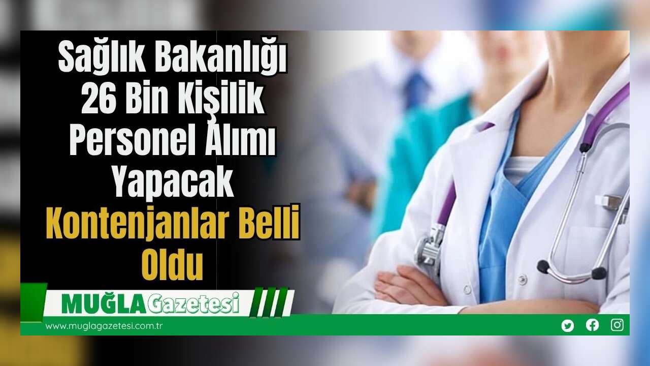Sağlık Bakanlığı 26 Bin Kişilik Personel Alımı Yapacak: Kontenjanlar Belli Oldu