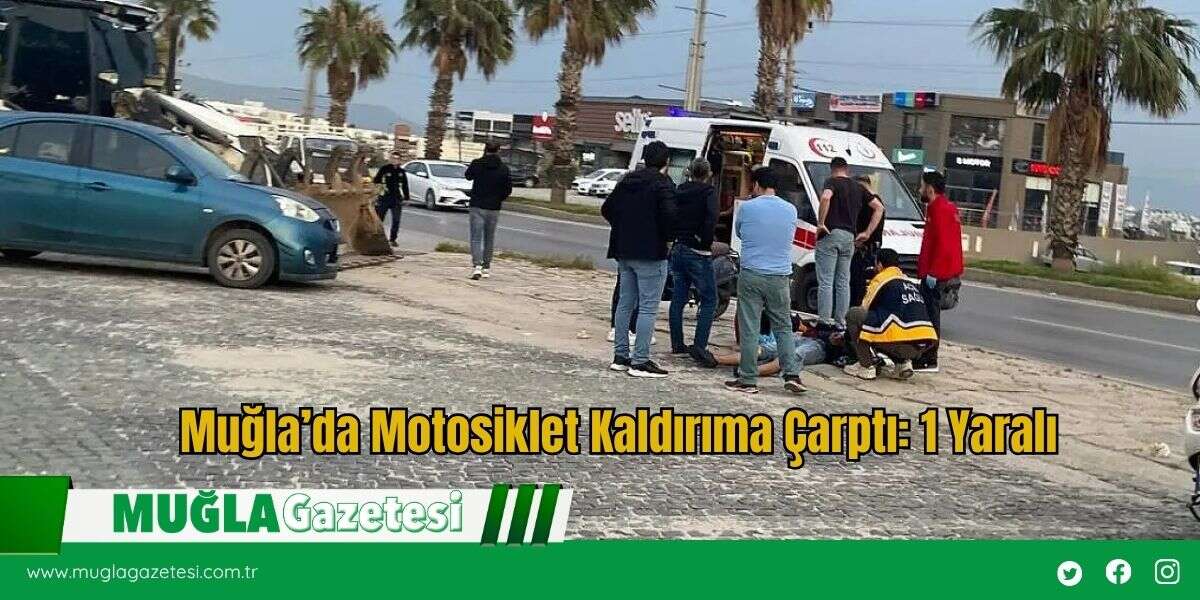 Muğla’da Motosiklet Kaldırıma Çarptı: 1 Yaralı