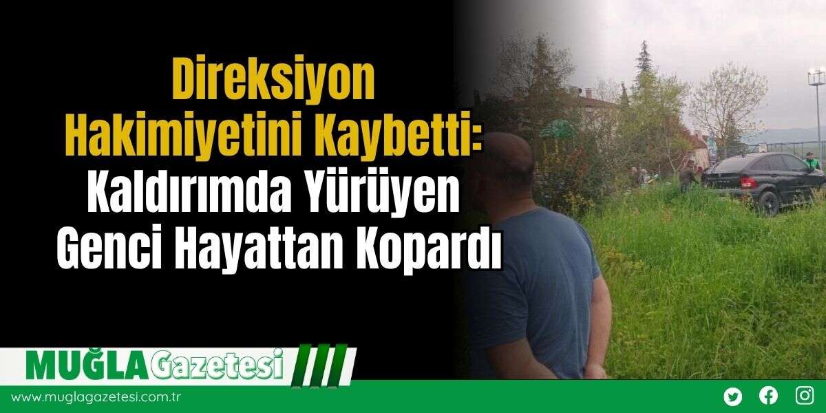 Direksiyon Hakimiyetini Kaybetti: Kaldırımda Yürüyen Genci Hayattan Kopardı