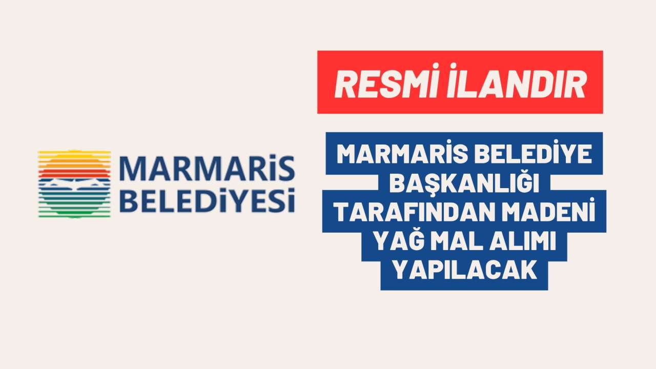 MARMARİS BELEDİYE BAŞKANLIĞI TARAFINDAN MADENİ YAĞ MAL ALIMI YAPILACAK