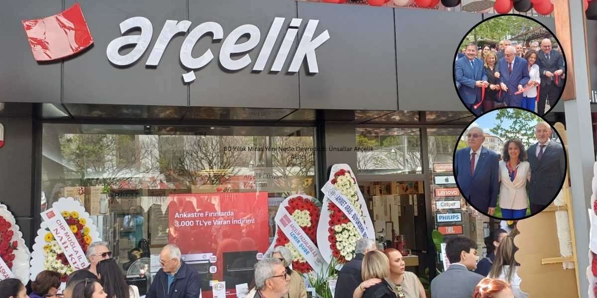 60 Yıllık Miras Yeni Nesle Devredildi: Ünsallar Arçelik Açıldı