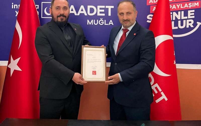 Saadet Partisi Menteşe’de Yeni Dönem: Fuat Çetin İlçe Başkanı Oldu
