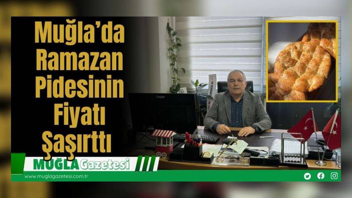 Muğla’da Ramazan Pidesinin Fiyatı Şaşırttı