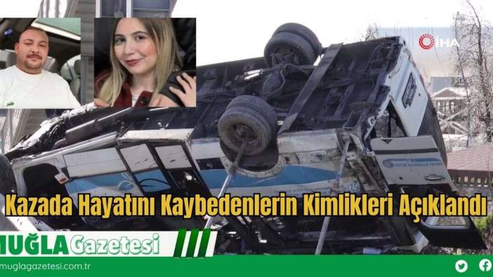 Kazada Hayatını Kaybedenlerin Kimlikleri Açıklandı