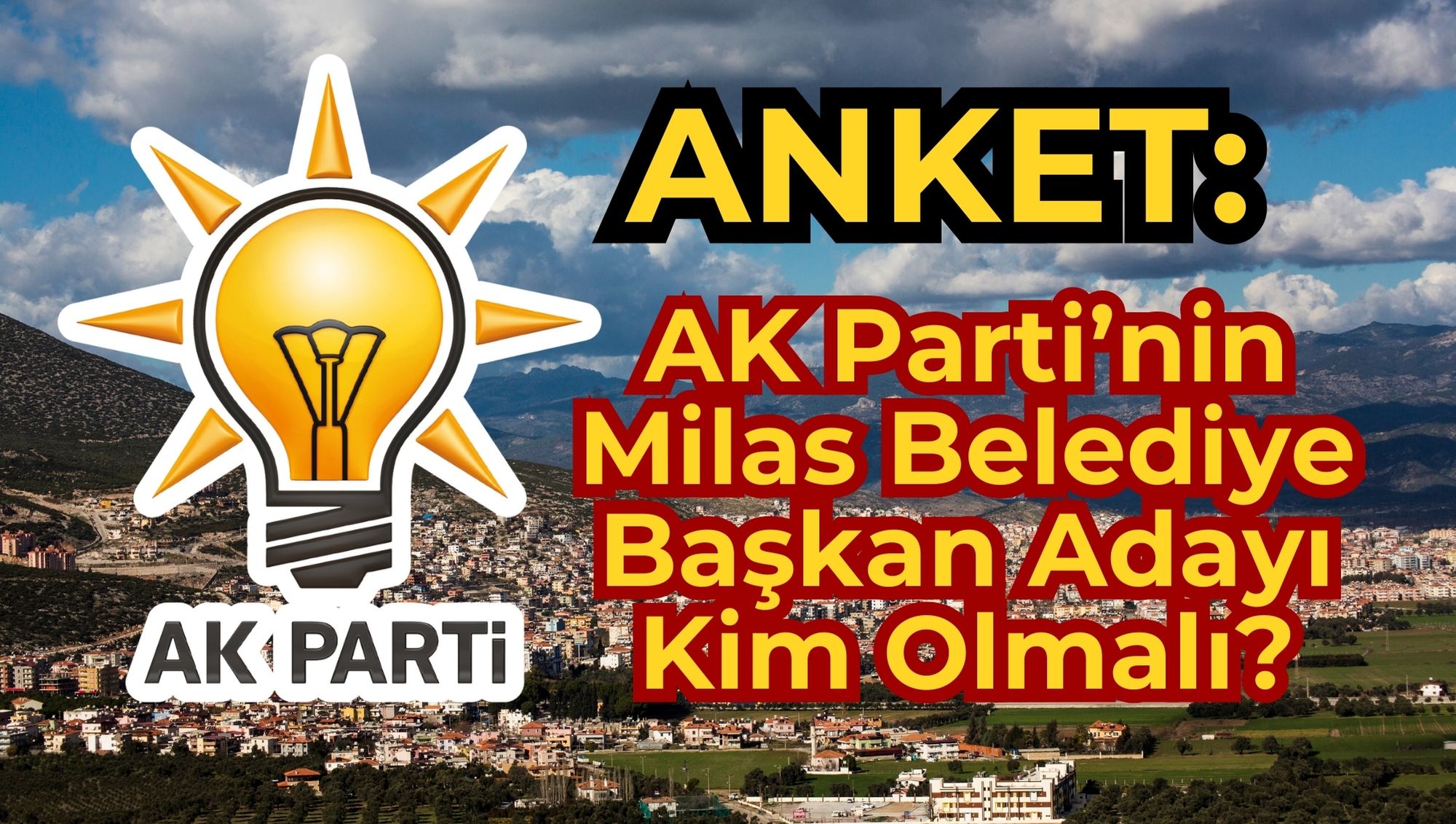 AK Parti’nin Milas Belediye Başkan Adayı Kim Olmalı?